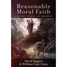 (영문도서)Reasonable Moral Faith: A History Primer and Argument Paperback, Baker Academic, English, 9781540966223