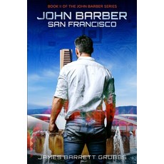 (영문도서)John Barber: San Francisco Paperback, James Barrett Grubbs, English, 9798989302291