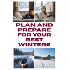 (영문도서)Plan and Prepare for Your Best Winters Paperback, Independently Published, English, 9798243375542