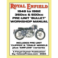 (영문도서) ROYAL ENFIELD 1948-1962 BULLET 350cc & 500cc PRE-UNIT WORKSHOP MANUAL INCLUDING... Paperback, Veloce Enterprises, Inc., English, 9781588502988
