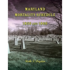 (영문도서)Maryland Mortality Schedule: 1850 and 1860 Paperback, Heritage Books, English, 9780788428050