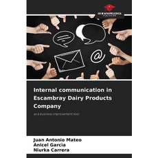(영문도서)Internal communication in Escambray Dairy Products Company Paperback, Our Knowledge Publishing, English, 9786208715236