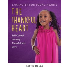 Character for Young Hearts: The Thankful Heart Paperback, Independently Published, English, 9781659188714
