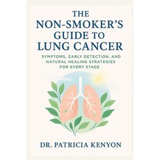 (英文圖書)The Non-Smoker's Guide to Lung Cancer: Symptoms Early Detection and Natural He... 平裝版, Independently Published, 英文