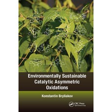 (영문도서)Environmentally Sustainable Catalytic Asymmetric Oxidations Paperback, CRC Press, English, 9781032929507 CRC Press, English, 9781032929507