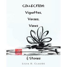 (영문도서)Collection: Vignettes Verses Views & Stories Paperback, Liferich, English, 9781489752123