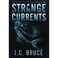 (영문도서) Strange Currents Hardcover, Tropic Press LLC, English, 9781734290394