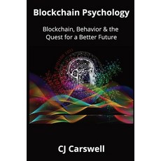(영문도서)Blockchain Psychology: Blockchain Behavior & the Quest for a Better Future Paperback, Blocpsych, LLC, English, 9798999708427