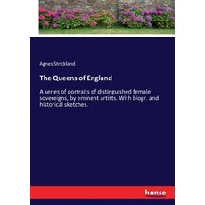 (英文圖書)The Queens of England: A series of portraits of distinguished female sovereigns ... 平裝版, Hansebooks, 英文