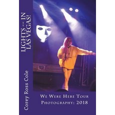 (영문도서) LIGHTS -- In Las Vegas!: We Were Here Tour Photography: 2018 Paperback, Createspace Independent Pub..., English, 9781723062872