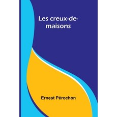 (영문도서) Les creux-de-maisons Paperback, Alpha Edition, English, 9789362996381