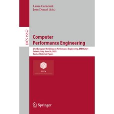 (영문도서)Computer Performance Engineering: 21st European Workshop on Performance Engineer... Paperback, Springer, English, 9783032163448 Springer, English, 9783032163448
