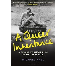 (영문도서)A Queer Inheritance: Alternative Histories in the National Trust Hardcover, Bloomsbury Publishing PLC, English, 9781781301142