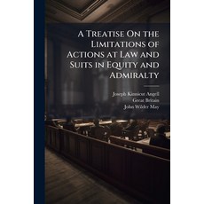 (영문도서)A Treatise On the Limitations of Actions at Law and Suits in Equity and Admiralt... Paperback, Nabu Press, English, 9781145788107