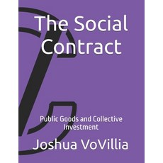 (영문도서)The Social Contract: Public Goods and Collective Investment Paperback, Independently Published, English, 9798276572390