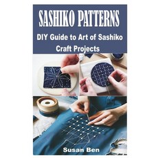 (영문도서) Sashiko Patterns: DIY Guide to Art of Sashiko Craft Projects Paperback, Independently Published, English, 9798857788110