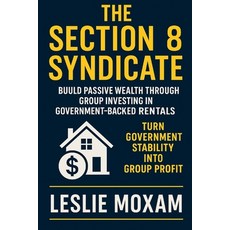 (英文圖書)The Section 8 Syndicate: Build Passive Wealth Through Group Investing in Governm... 平裝版, Independently Published, 英文