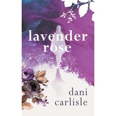 (영문도서) Lavender Rose Paperback, Tellwell Talent, English, 9780228854395