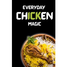 (영문도서)Everyday Chicken Magic Paperback, Independently Published, English, 9798271682629