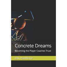 (英文圖書)Concrete Dreams: Becoming the Player Coaches Trust 平裝版, Independently Published, 英文