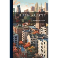 (영문도서) Life in a Castle Paperback, Legare Street Press, English, 9781022798342