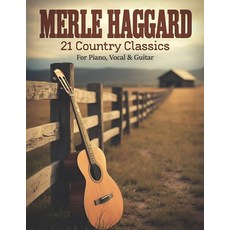 (영문도서)Merle Haggard Sheet Music: 21 Country Classics for Piano Vocal & Guitar Paperback, Independently Published, English, 9798287466817