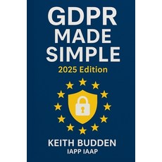 (영문도서)GDPR Made Simple: 2025 Edition Paperback, Independently Published, English, 9798270168322