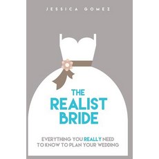 (영문도서) The Realist Bride: Everything You Really Need To Know To Plan Your Wedding Paperback, Independently Published, English, 9781520605319