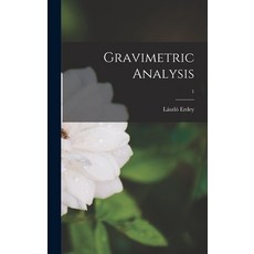 (영문도서) Gravimetric Analysis; 1 Hardcover, Hassell Street Press, English, 9781013626876