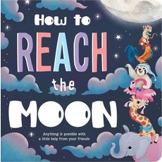 (영문도서) How to Reach the Moon: Padded Board Book Board Books, Igloo Books, English, 9781800227330