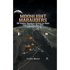 (영문도서) Moonlight Marauders: Iaf Fighter Squadron Strikes by Night Indo-Pak War Dec 1971 Hardcover, Partridge Publishing India, English, 9781543702750