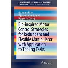 (영문도서) Bio-inspired Motor Control Strategies for Redundant and Flexible Manipulator with Application... Paperback, Springer, English, 9789811695506