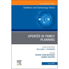 (영문도서)Updates in Family Planning An Issue of Obstetrics and Gynecology Clinics of Nor... Hardcover, Elsevier, English, 9780443297120