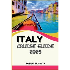 (英文圖書)Italy Cruise Guide 2025: Explore Timeless Coastlines Ancient Ports and Beautif... 平裝版, Independently Published, 英文