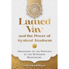 (영문도서)Lamed Vav and the Power of Mystical Kindness: Awakening to the Presence of the 3... Paperback, Inner Traditions International, English, 9798888502570