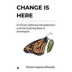 (英文圖書)Change Is Here: AI-Driven Software Development and the Evolving Role of Developers 精裝版, Notion Press, 英文