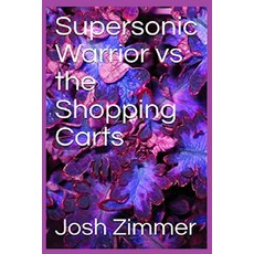 Supersonic Warrior vs the Shopping Carts Paperback, Superstar Speedsters, English, 9781087921433
