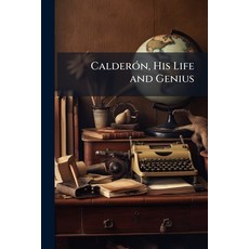 (영문도서)Calderón His Life and Genius: With Specimens of His Plays Paperback, Nabu Press, English, 9781145390003
