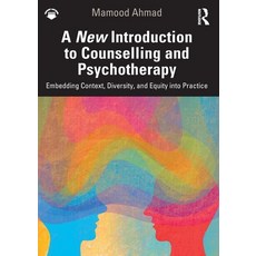 (영문도서)A New Introduction to Counselling and Psychotherapy: Embedding Context Diversit... Paperback, Routledge, English, 9781032805931