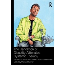 (영문도서)The Handbook of Disability-Affirmative Systemic Therapy: Effective Clinical Care... Paperback, Routledge, English, 9781032423869