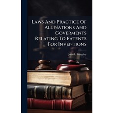 (영문도서)Laws And Practice Of All Nations And Goverments Relating To Patents For Inventions Hardcover, Hutson Street Press, English, 9781024362589
