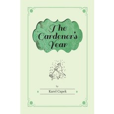 Gardener's Year - Illustrated by Josef Capek Hardcover, Rolland Press