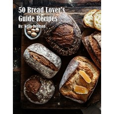 (영문도서) 50 Bread Lover's Guide Recipes Paperback, Marick Booster, English, 9798348245016
