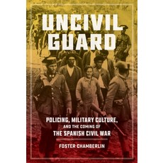 (英文圖書)Uncivil Guard: Policing Military Culture and the Coming of the Spanish Civil War 精裝版, LSU Press, 英文