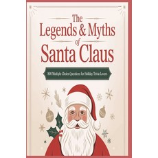 (英文圖書)The Legends And Myths of Santa Claus 800 Multiple-Choice Questions for Holiday... 平裝版, Independently Published, 英文