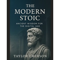 (영문도서)The Modern Stoic: Ancient Wisdom for the Digital Age Paperback, Independently Published, English, 9798286781867
