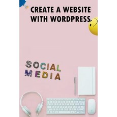 (영문도서) Create A Website With Wordpress Social Media Paperback, University of Oxford, English, 9798223720126