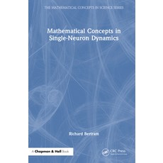 (영문도서)Mathematical Concepts in Single-Neuron Dynamics Hardcover, CRC Press, English, 9781041238195 CRC Press, English, 9781041238195