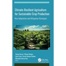(영문도서)Climate-Resilient Agriculture for Sustainable Crop Production: New Adaptation an... Hardcover, Apple Academic Press, English, 9781998511143 Apple Academic Press, English, 9781998511143