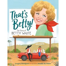 That's Betty!: The Story of Betty White Hardcover, Henry Holt & Company, English, 9781250796608